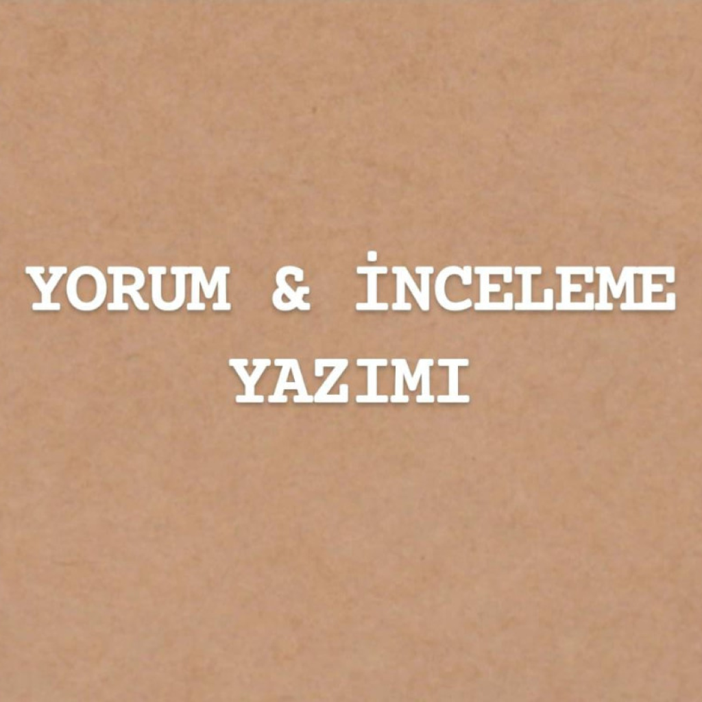 2390yorum ve inceleme metinleri yazıyorum